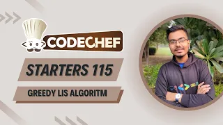 Greedy LIS Algorithm problem Solution | Starters 115 | Easiest Explanation + Live Coding (C++)
