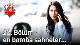 22. Bölüm En Bomba Sahneler... - Çilek Kokusu