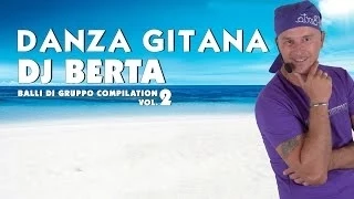 BALLI DI GRUPPO DJ BERTA  - DANZA GITANA - LINE DANCE 2014 2013 - BASI MUSICALI