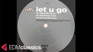 ATB - Let U Go (Clubb Mix) (2001)