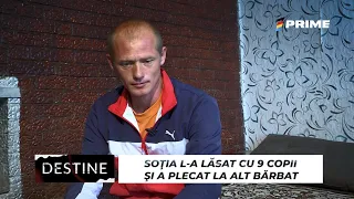 DESTINE: Soția l-a lăsat cu 9 copii și a plecat la alt bărbat