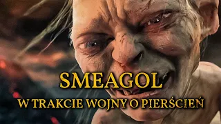 Smeagol i jego życie w trakcie Wojny o Pierścień