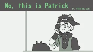 No, this is Patrick || BoBoiBoy animatic