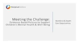 Workforce & Health Care Policies to Support Children’s Mental Health