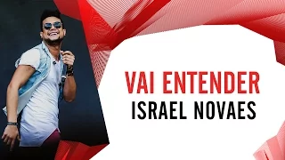 Vai Entender - Israel Novaes - Villa Mix Goiânia 2016 ( Ao Vivo )