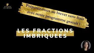 DEMYSTIFIER LES FRACTIONS IMBRIQUEES