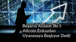 Başarılı Analist; Bu 5 Altcoin Enkazdan Uyanmaya Başlıyor Dedi! | Kripto Haber.