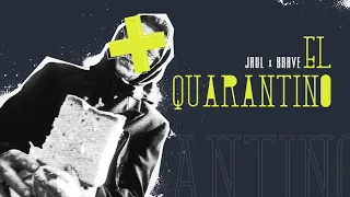 JAUL x BRAVE - EL QUARANTINO