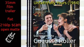 Unfaithfully Yours (1984) 35mm film trailer, flat open matte, 2160p