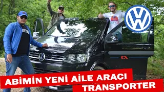 ABİMİN YENİ AİLE ARACI VW TRANSPORTER | NEDEN ALDILAR ? | 2,0 TDI MANUAL UZUN ŞASE TRANSPORTER