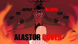 Alastor Cover - Let The World Burn