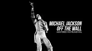 Michael Jackson - Off The Wall [Mastered Instrumental]