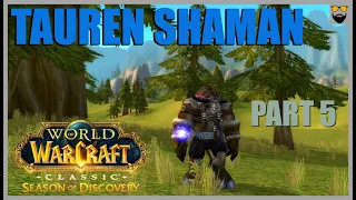 Let's Play WoW Classic - Season of Discovery - Tauren Shaman - Part 5 - Chill Questing Gameplay