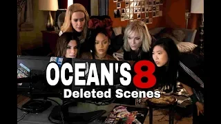 Ocean's 8 (Deleted Scenes)