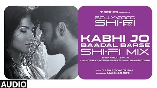 Kabhi Jo Baadal Barse Song [Slowed + Reverb] | Jackpot | Arijit Singh, Manhar Seth | DJ Shadow Dubai