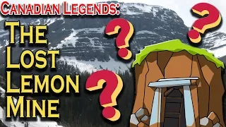 Canadian Legends: The Lost Lemon Mine