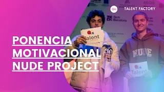 El CASO DE ÉXITO de NUDE PROJECT explicado por sus EMPRENDEDORES | Ponencia motivacional