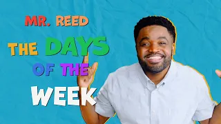 Days of the Week Song | Mr. Reed | Songs for Kids