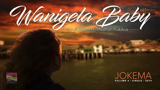 JOKEMA feat. Nathan Nakikus - Wanigela Baby (2019 PNG Music)