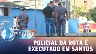 PM da rota é executado em Santos