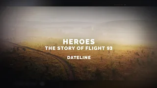 Dateline Episode Trailer -- Heroes: The Story of Flight 93 | Dateline NBC