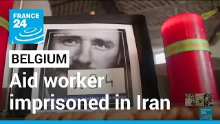 Belgian aid worker imprisoned in Iran • FRANCE 24 English