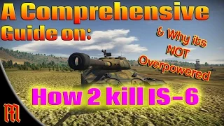 War Thunder: How 2 Kill the IS-6 (War Thunder Gameplay/Discussion)