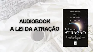 (AUDIOBOOK) A Lei da Atração - PEÇA - ACREDITE - RECEBA