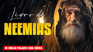 ✝️ NEEMIAS - Antigo Testamento [Bíblia a Mensagem] 🌧️ Bíblia Falada com Chuva 👉 16