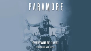 PARAMORE - Everywhere (Fleetwood Mac Cover) - (Live, Stereo-Mixed Version)