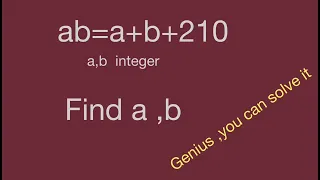 Nice algebra problem,Math Olympiad,ab=a+b+210,find the value a &b,.math games,magic math.math test