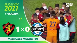 SPORT 1 X 0 GRÊMIO | MELHORES MOMENTOS | 4ª RODADA BRASILEIRÃO 2021 | ge.globo