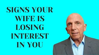 Signs Your Wife is Losing Interest in You | Paul Friedman