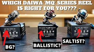 Which Daiwa 'MQ' Series Reel Is Right For YOU? (BG, Ballistic, and Saltist Comparison)