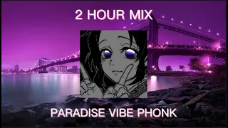 PARADISE VIBE PHONK 2 HOUR MIX #1  2-х часовая подборка вайбового фонка