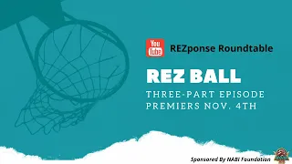 REZ BALL - What Does Rez Ball Mean to you? Sneak Peek