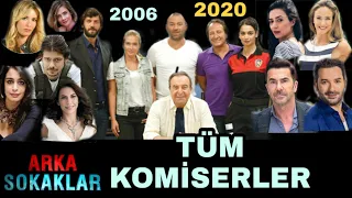 Arka Sokaklar Dünden Bugüne Tüm Komiserleri / 2006-2020