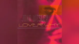 John Wesley- Lover Why (extended mix)