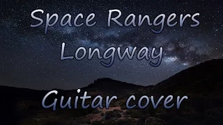 Space Rangers - Longway (guitar cover)