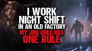 "I Work Night Shift In An Old Factory. My Job Only Has One Rule" | Creepypasta | Scary Story