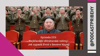 223 | Nejšílenější diktátorské režimy:Jak vypadá život v Severní Koreji