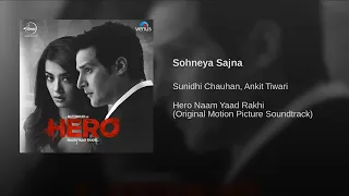 Sohneya Sajna(From"Hero Naam Yaad Rakhi")By Sunidhi Chauhan | Ankit Tiwari