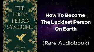 Lucky Person Syndrome - How to Become the Luckiest Person on Earth Audiobook