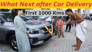 What Next after Car Delivery. Car Care Tips, Precautions for Owner with First 1000 Kms