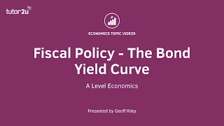 Fiscal Policy - The Bond Yield Curve