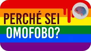 Perché sei OMOFOBO? [OMOSESSUALITÀ - SilverBrain]