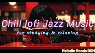 Chill lofi Jazz Music for Studying & Relaxing