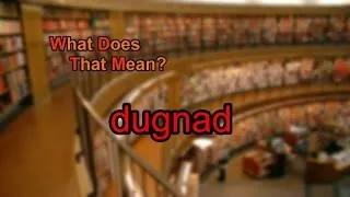 What does dugnad mean?