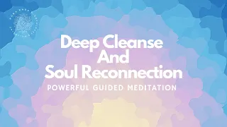 Deep Magnetic Cleanse & Healing Of Body & Mind, Reconnection To Your Soul, Guided Meditation