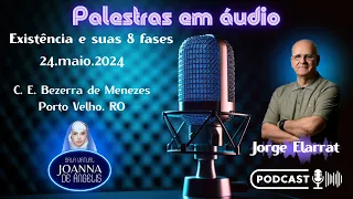 *Existência e suas 8 fases 🎤Jorge Elarrat